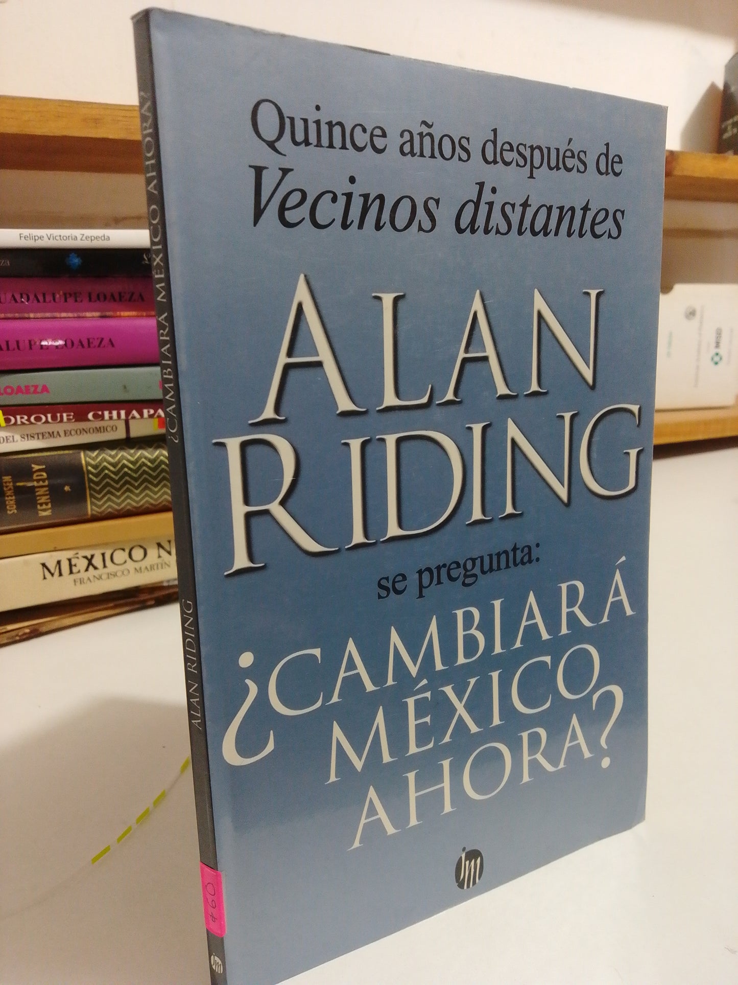 CAMBIAR A MEXICO AHORA POR ALAN RIDING USADO POLÍTICA JUÁREZ