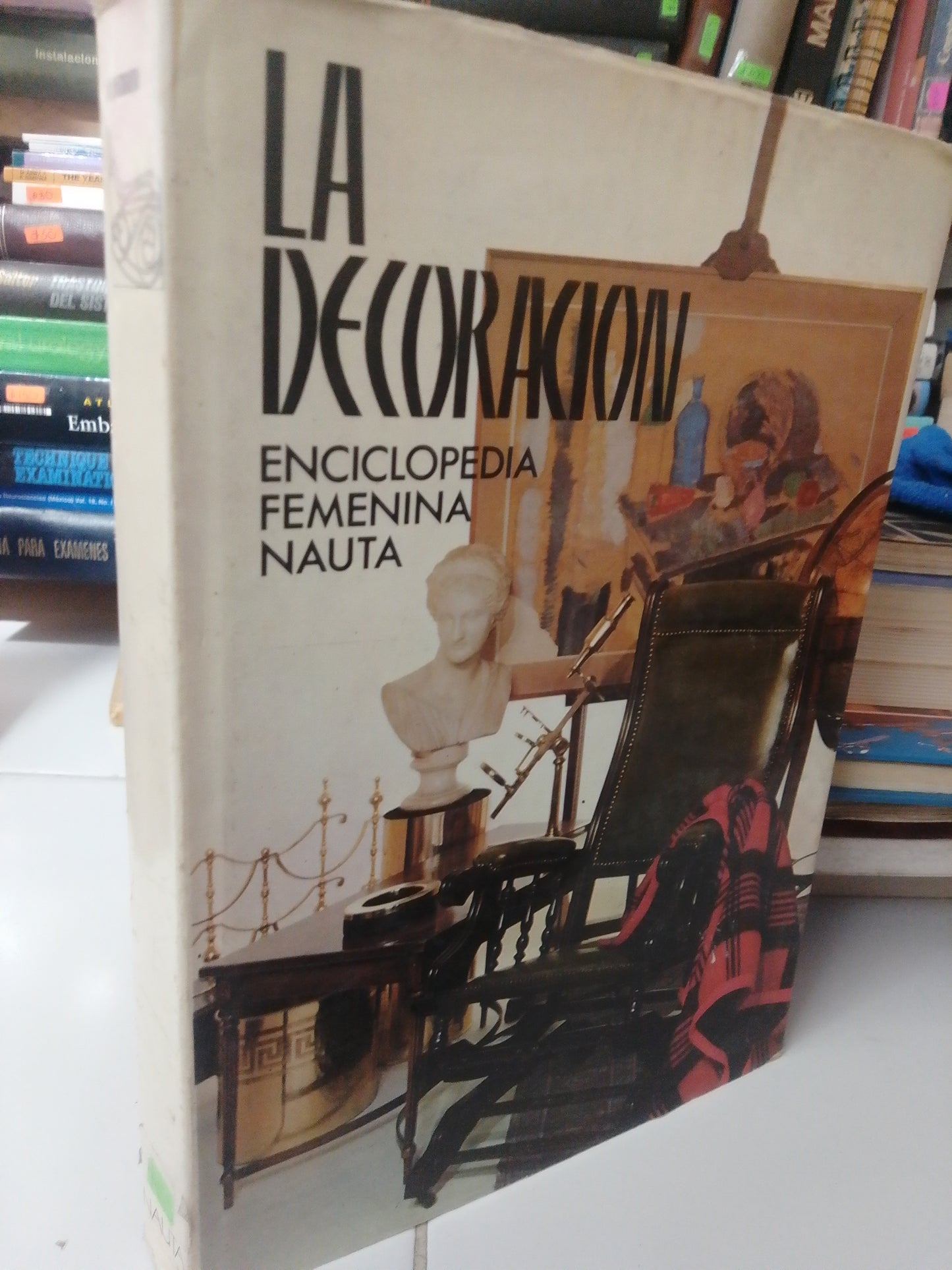LA DECORACION ENCICLOPEDIA FEMENINA USADO OFICIOS JUAREZ