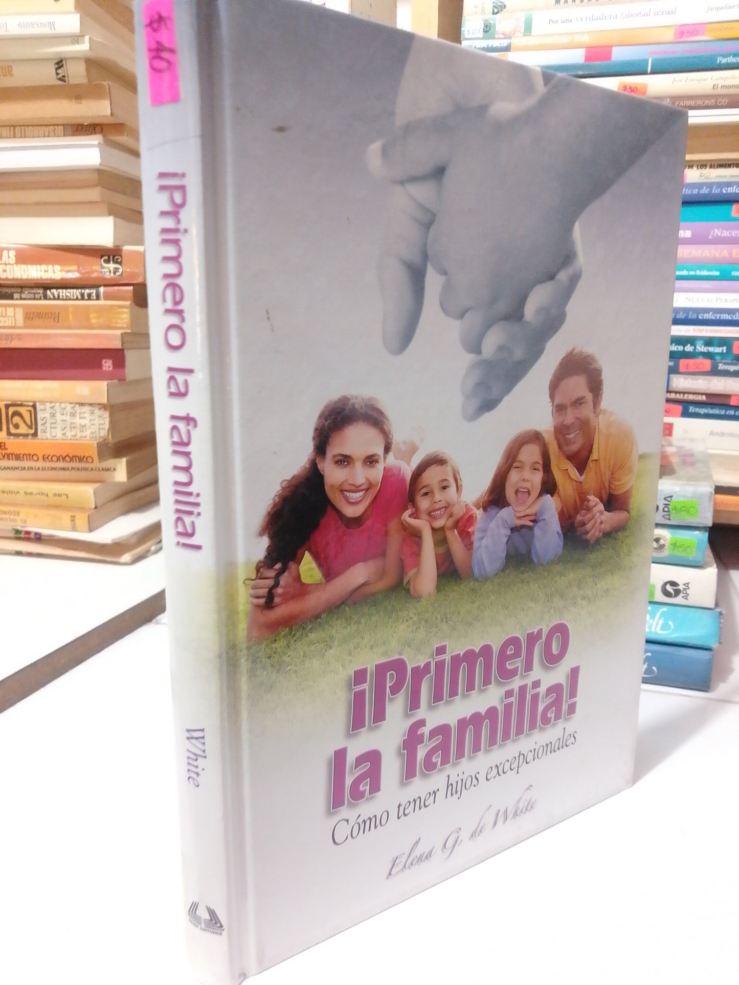 PRIMERO LA FAMILIA POR ELENA G. DE WHITE USADO PSICOLOGIA JUAREZ