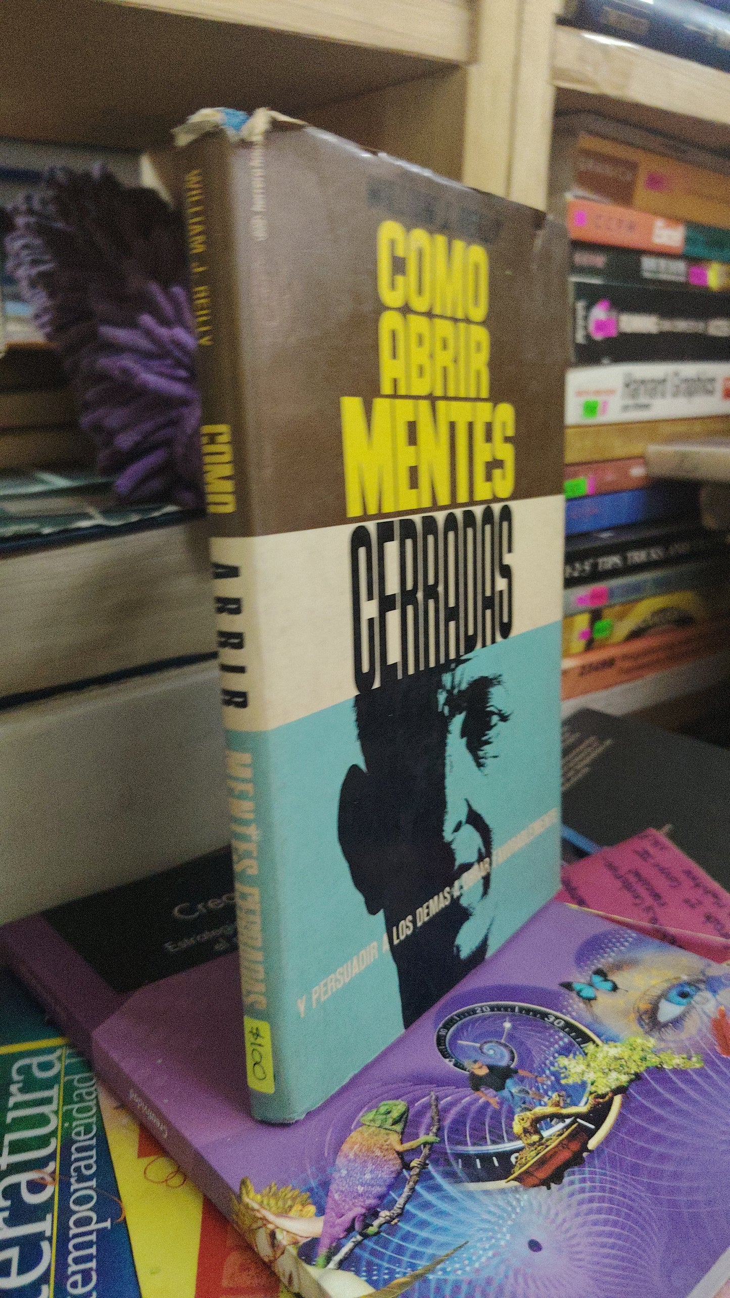 COMO ABRIR MENTES CERRADAS Y PERSUADIR A LOS DEMAS A OBRAR FAVORABLEMENTE POR WILLIAM J. REILLY USADO NOVELA LITERARIO 207