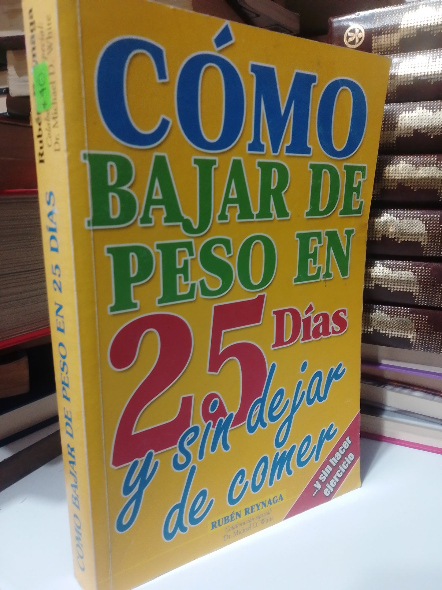 COMO BAJAR DE PESO EN 25 DIAS Y SIN DEJAR DE COMER POR RUBEN REYNAGA USADO SALUD JUAREZ