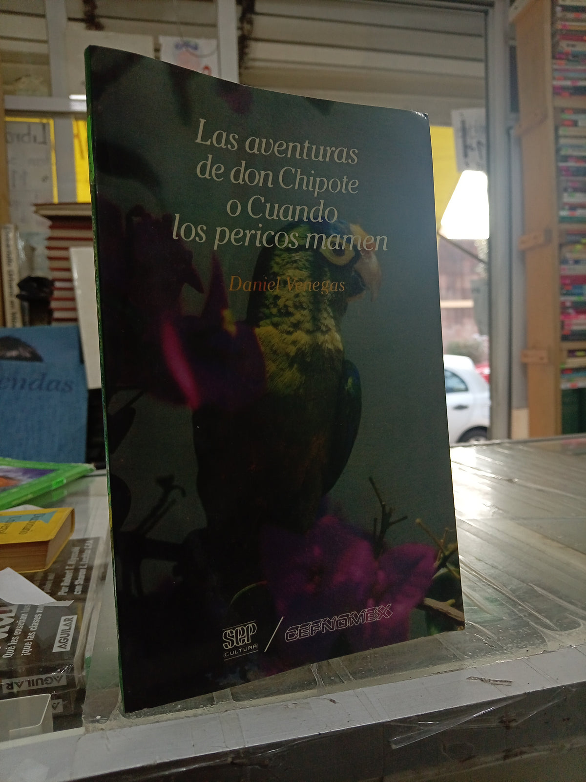 LAS AVENTURAS DE DON CHOPOTE O CUANDO LOS PERICOS MAMEN POR DANIEL VENEGAS USADO NOVELA JUAREZ 515