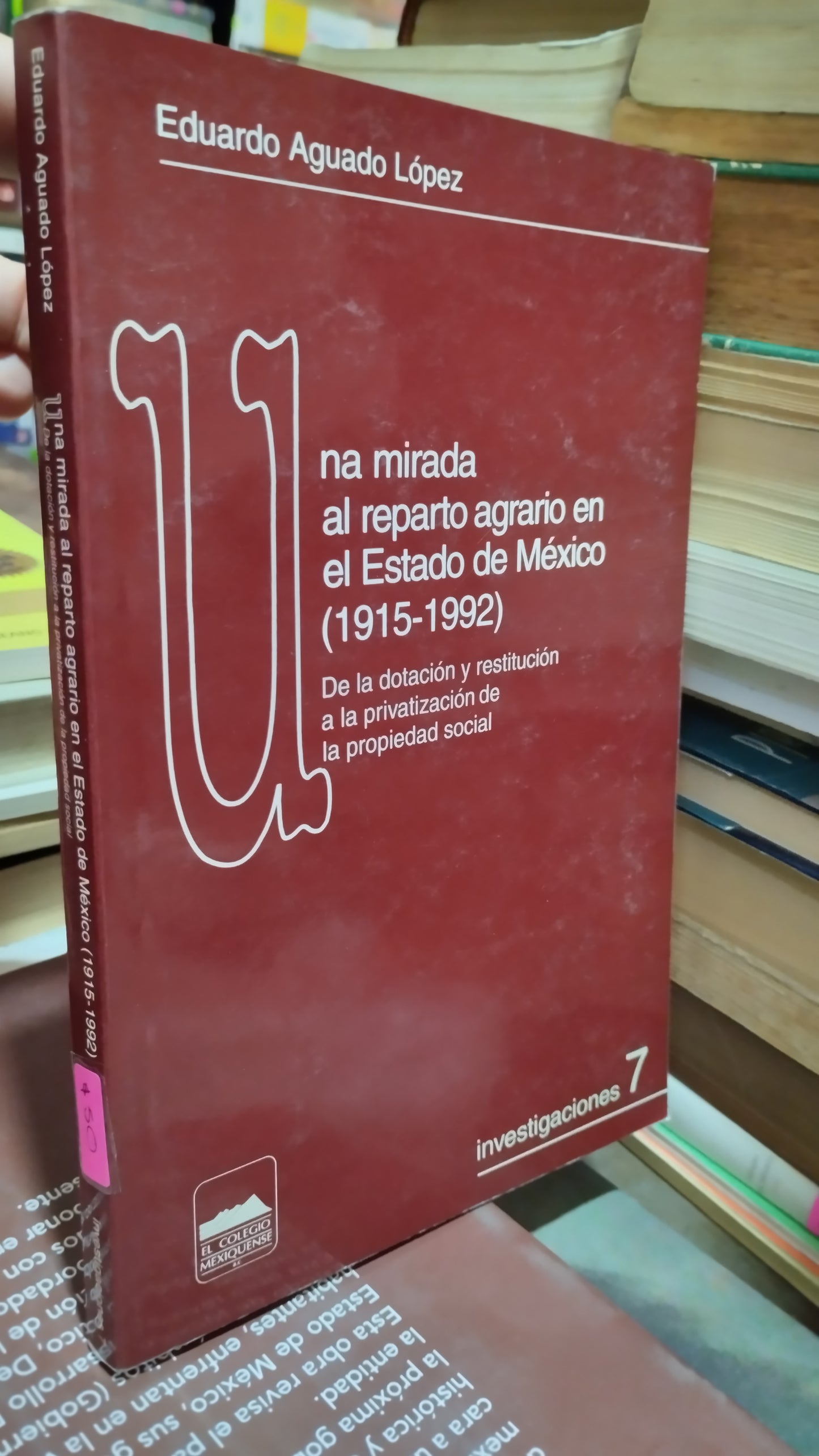 UNA MIRADA AL REPARTO AGRARIO EN EL ESTADO DE MEXICO POR EDUARDO AGUADO LOPEZ LIBRO USADO ESTADO DE MEXICO ALDAMA
