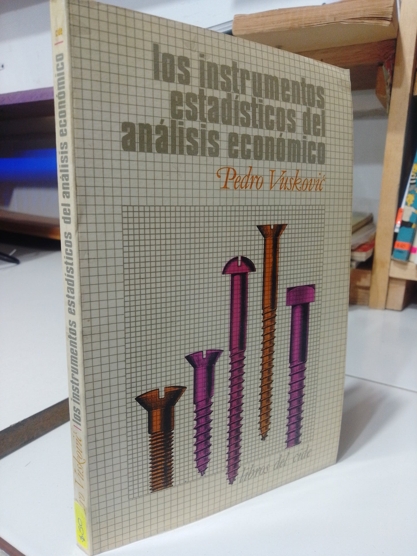 LOS INSTRUMENTOS ESTADISTICOS DEL ANALISIS ECONOMICO POR PEDRO VUSKOVIC USADO ADMINISTRACION JUAREZ
