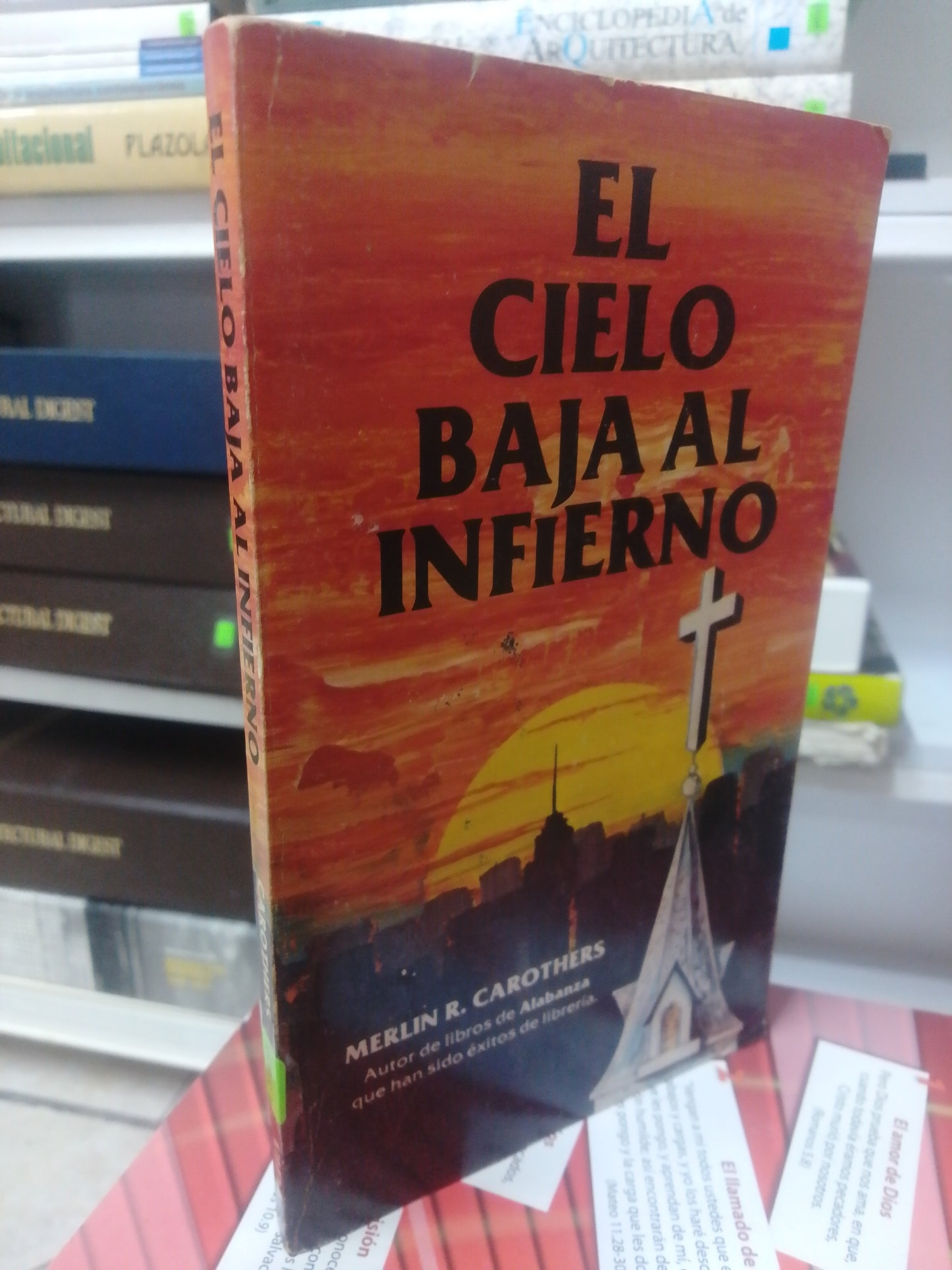 EL CIELO BAJA AL INFIERNO, MERLIN R. CAROTHERS, USADO, RELIGION, JUAREZ 515