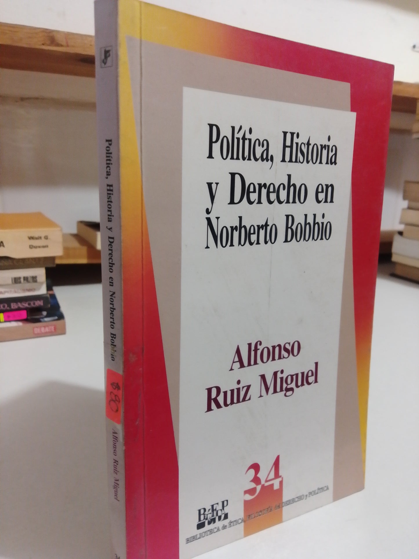 POLITICA ,HISTORIA Y DERECHO EN NORBERTO BOBBIO POR ALFONSO RUIZ MIGUEL USADO POLÍTICA JUÁREZ
