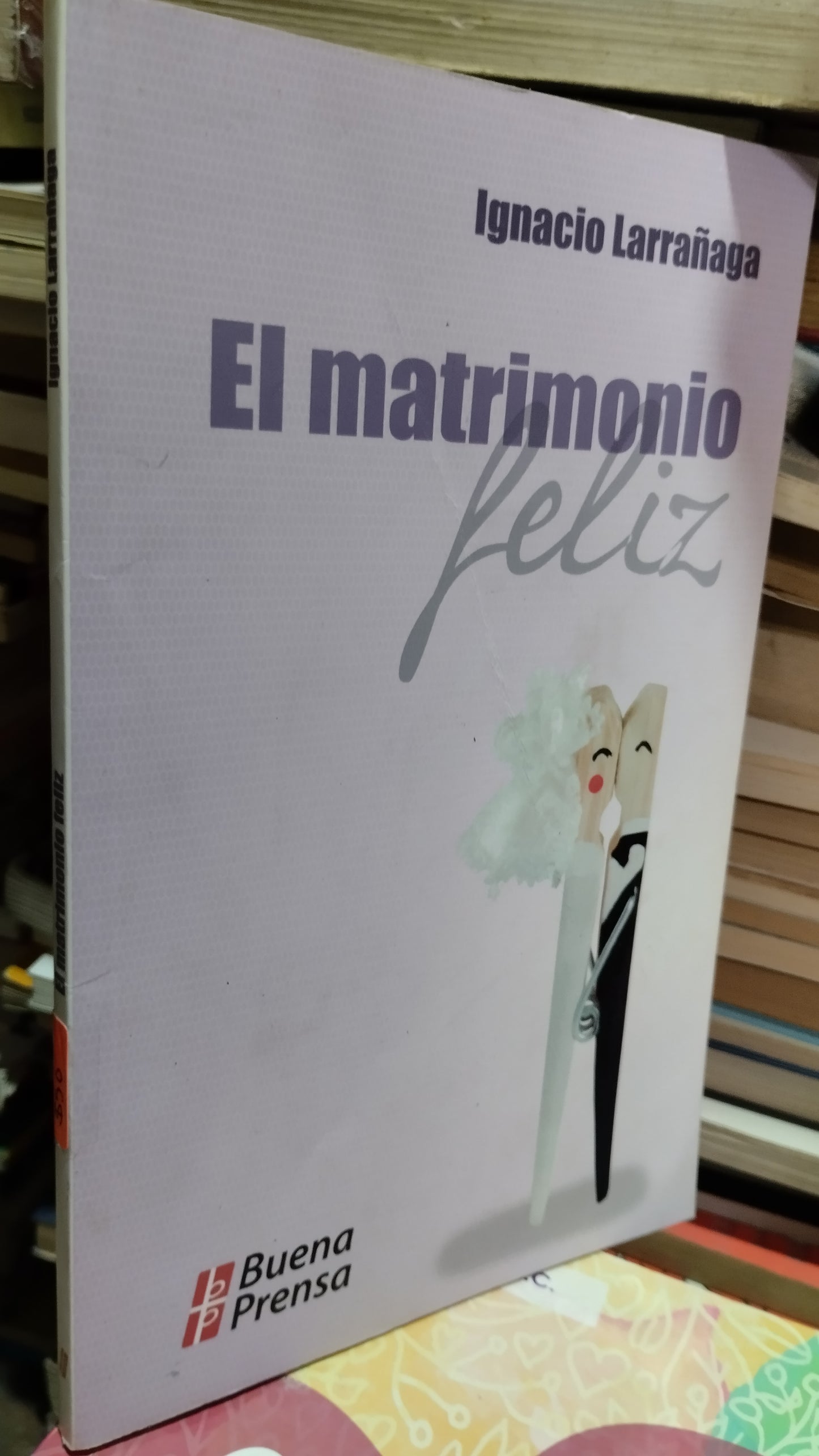 EL MATRIMONIO FELIZ POR IGNACIO LARRAÑAGA LIBRO USADO SUPERACION PERSONAL ALDAMA