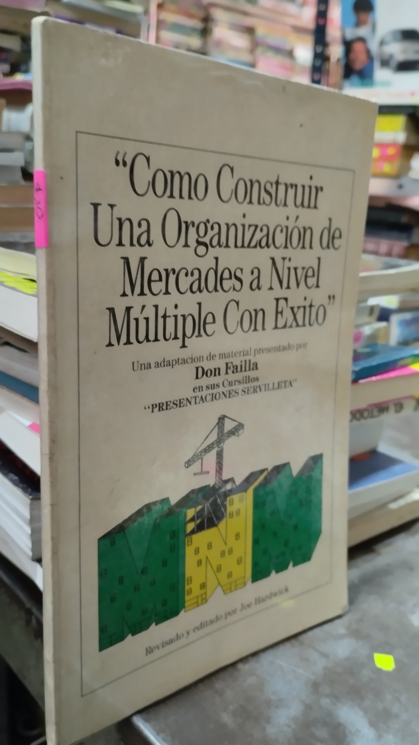 COMO CONSTRUIR UNA ORGANIZACION DE MERCADES A NIVEL MULTIPLE CON EXITO POR DON FAILLA LIBRO USADO SUPERACION PERSONAL ALDAMA