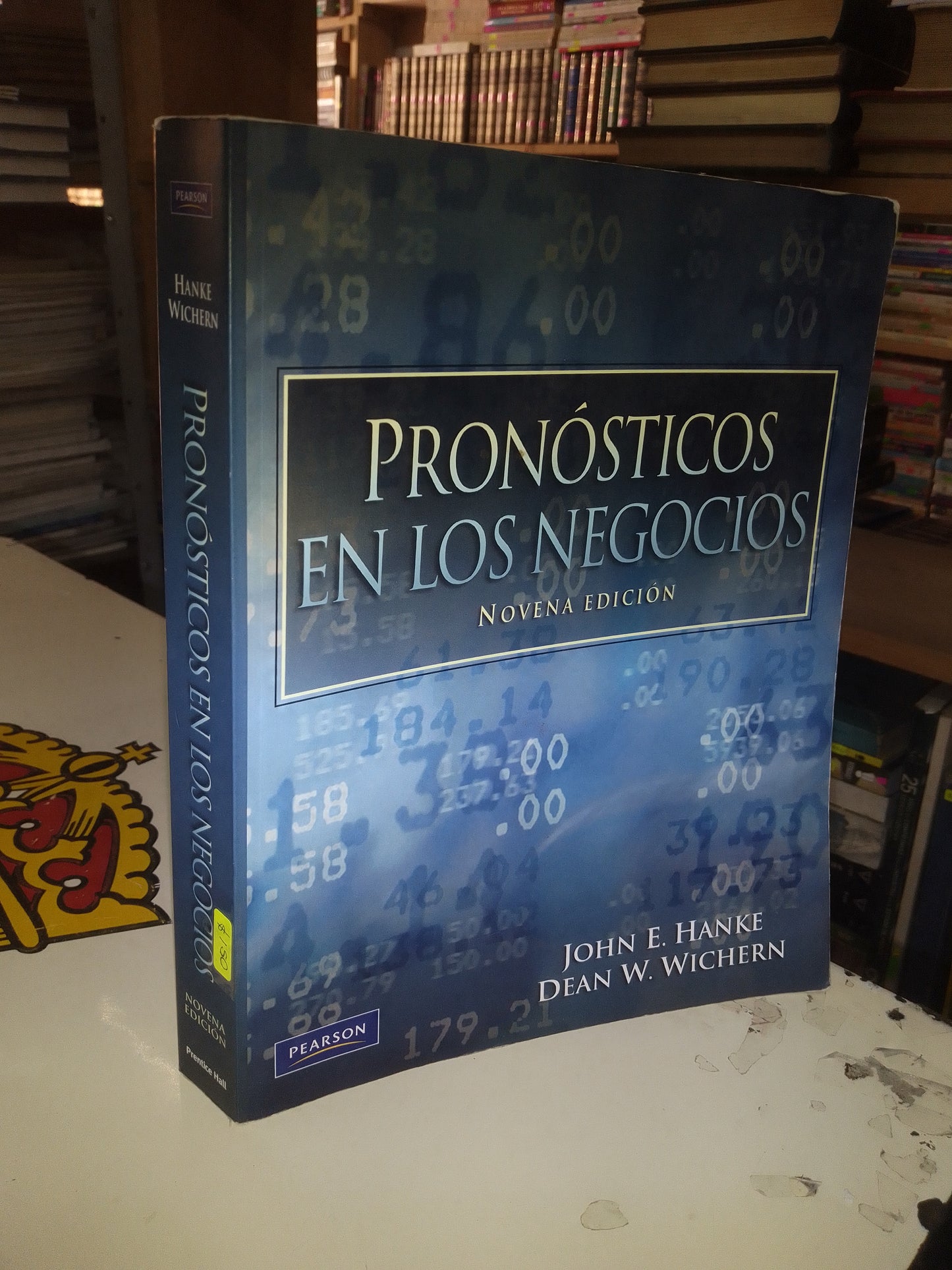 PRONÓSTICO EN LOS NEGOCIOS POR JOHN E. HANKE Y DEAN W. WICHERN USADO ADMINISTRACIÓN LITERARIO 207