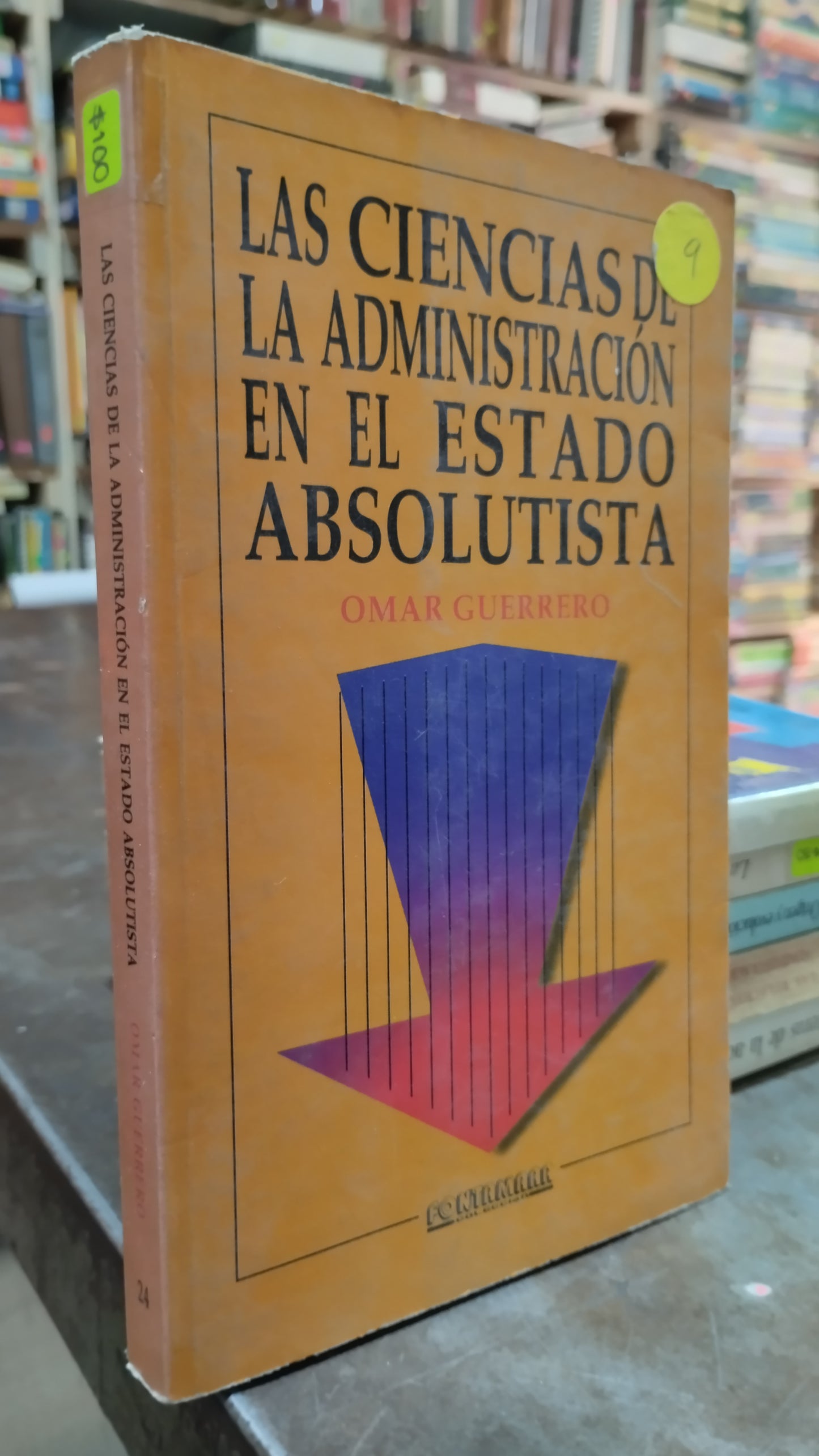 LAD CIENCIAS DE LA ADMINISTRACION EN EL ESTADO ABSOLUTISTA POR OMAR GUERRERO LIBRO USADO ADMINISTRACION ALDAMA