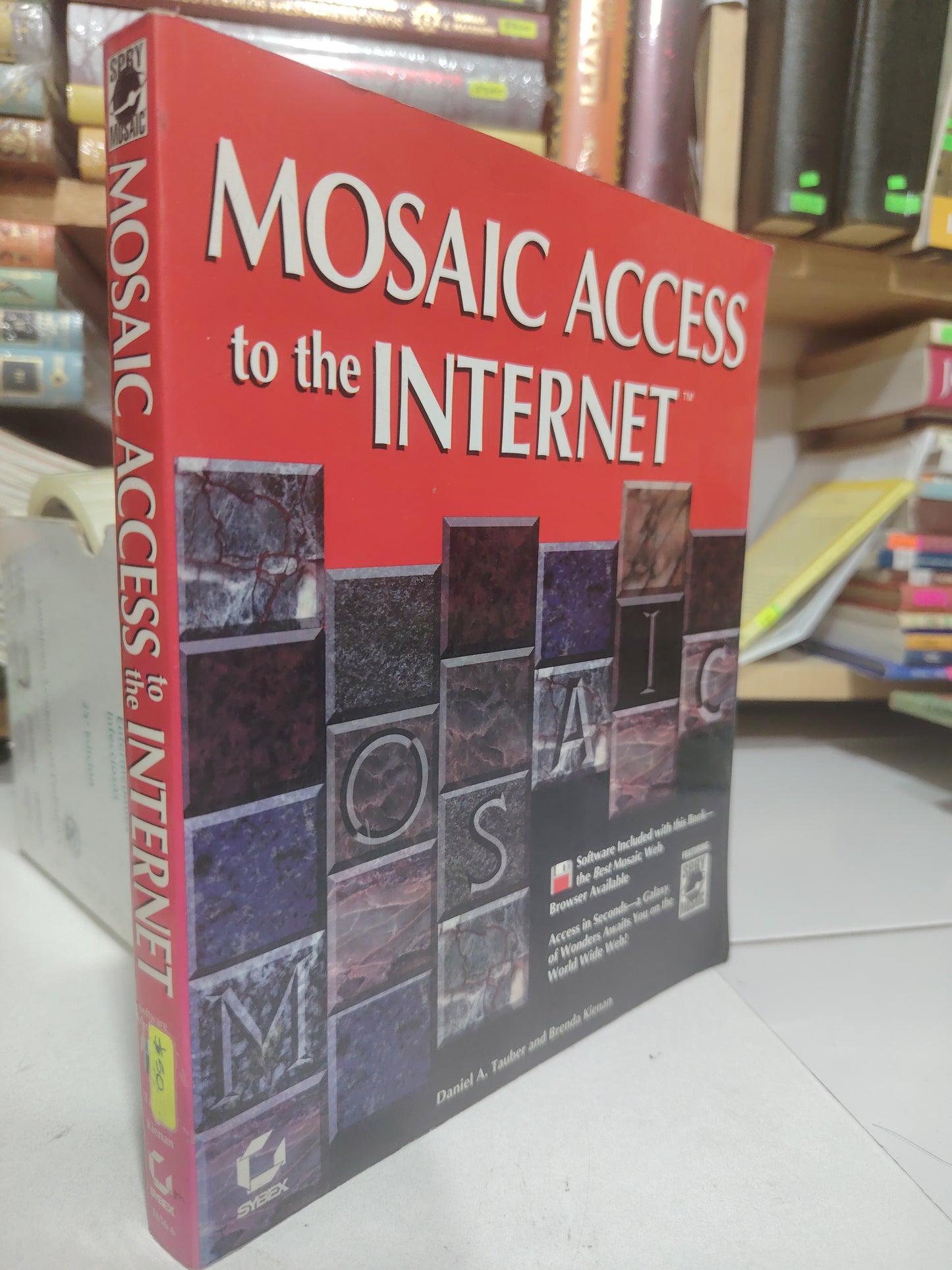 MOSAIC ACCESS TO THE INTERNET POR DANIEL A. TAUBER AND BRENDA KIENAN USADO COMPUTACIÓN JUÁREZ