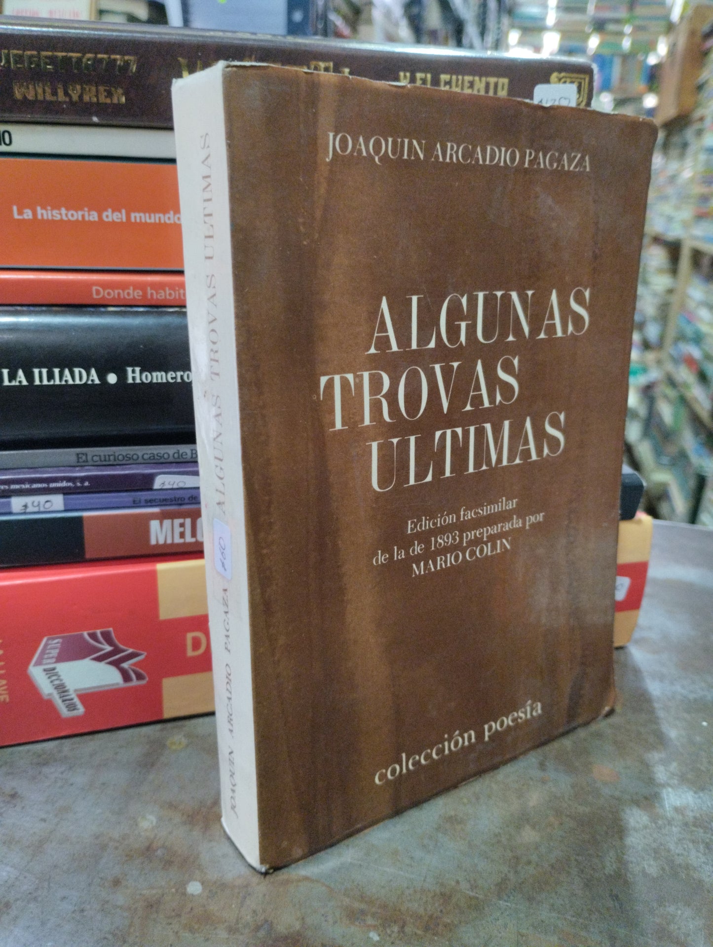 ALGUNAS TROVAS ULTIMAS POR JOAQUIN ARCARDIO PAGAZA USADO NOVELAS ALDAMA