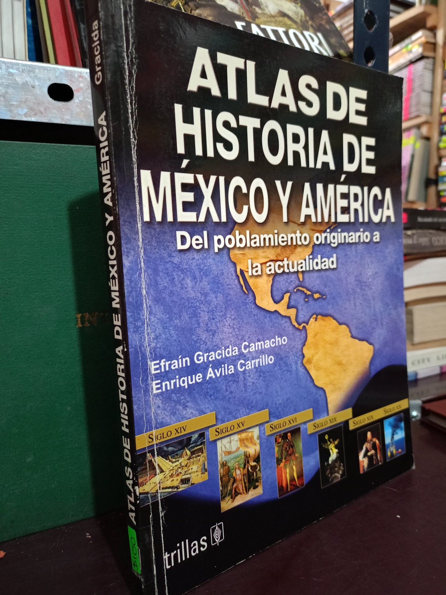 ATLAS DE HISTORIA DE MÉXICO Y AMÉRICA POR EFRAÍN GARCÍA CAMACHO ENRIQUE ÁVILA CARRILLO USADO HISTORIA LITERARIO 305