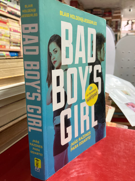 BAD BOYS GIRL MÁS RAZONES PARA ODIARTE POR BLAIR HOLDEN USADO NOVELA ALDAMA