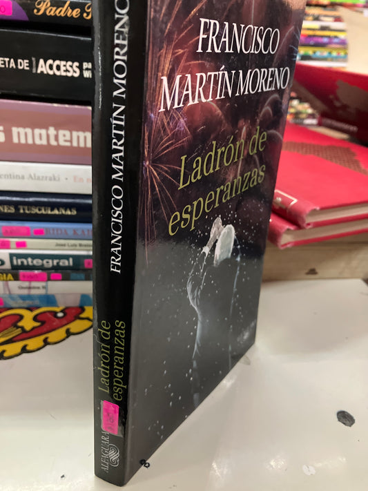 LADRÓN DE ESPERANZAS POR FRANCISCO MARTÍN MORENO USADO POLÍTICA LITERARIO 207
