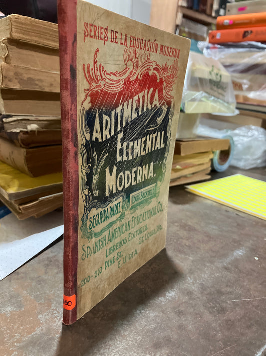 ARITMÉTICA ELEMENTAL MODERNA POR LUIS BECKTOLD 1897 USADO ANTIGUOS ALDAMA