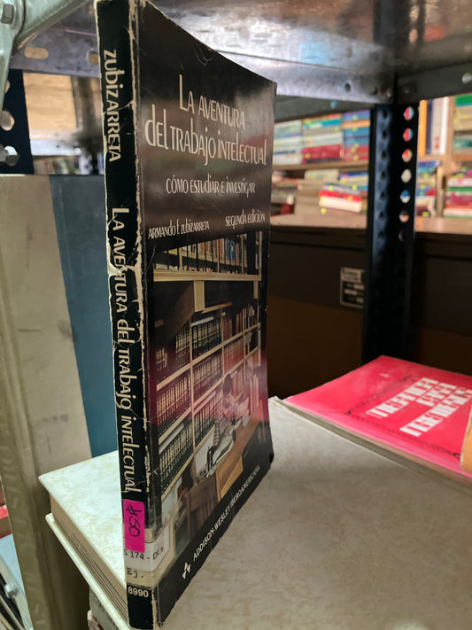 LA AVENTURA DEL TRABAJO INTELECTUAL POR ARMANDO F ZUBIZARRETA USADO EDUCACION ALDAMA