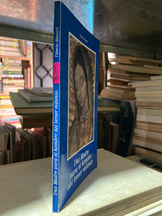 UNA MADRE PARA EL HOMBRE DEL TERCER MILENIO POR TIBERIO MUNARI USADO RELIGIÓN ALDAMA