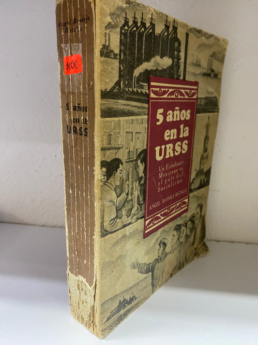 5 AÑOS EN LA URSS ANGEL BASSOLS BATALLA USADO SOCIOLOGIA JUAREZ 515