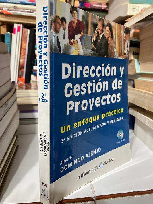 DIRECCIÓN Y GESTIÓN DE PROYECTOS UN ENFOQUE PRÁCTICO SEGUNDA EDICIÓN POR ALBERTO DOMINGO AJENJO USADO ADMINISTRACIÓN JUAREZ