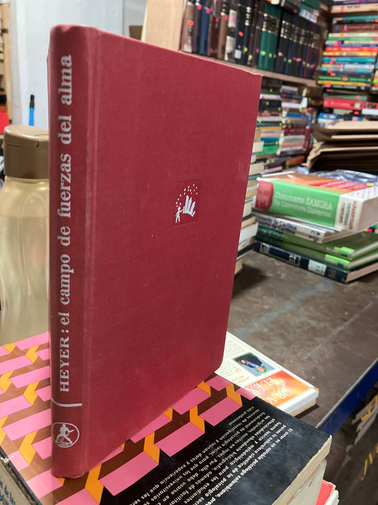 HEYER EL CAMPO DE FUERZAS DEL ALMA POR G R HEYER USADO PSICOLOGÍA ALDAMA