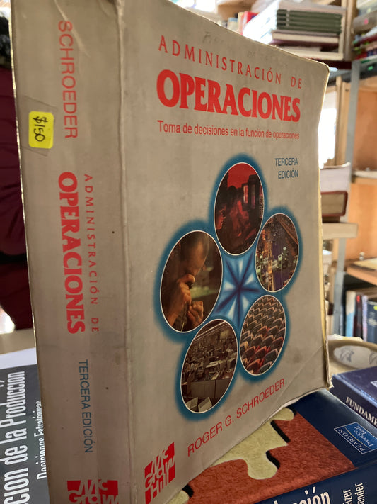 ADMINISTRACIÓN DE OPERACIONES TERCERA EDICIÓN POR ROGER G SCHROEDER USADO ADMINISTRACIÓN LITERARIO 207