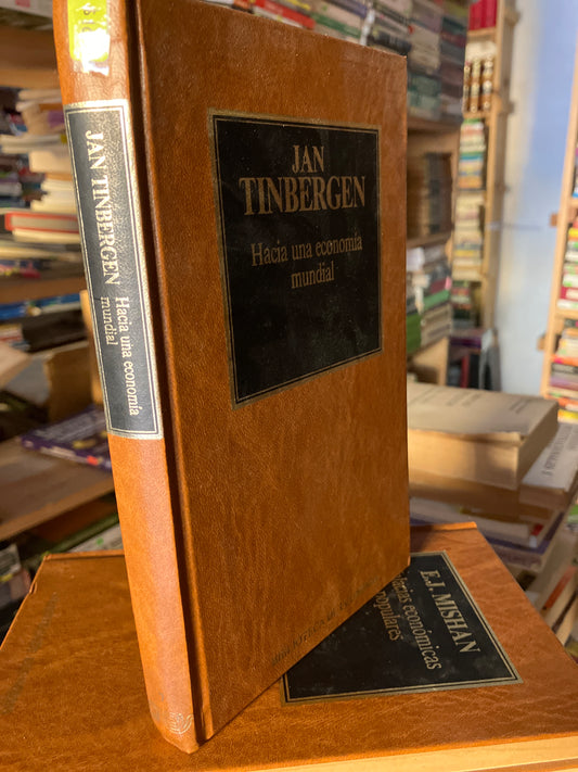HACIA UNA ECONOMÍA MUNDIAL POR JAN TINBERGEN USADO ADMINISTRACIÓN LITERARIO 207