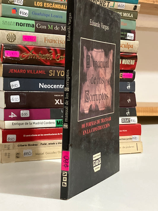 EL MANUAL DE LOS CORRUPTOS POR EDUARDO VARGAS USADO POLÍTICA JUAREZ