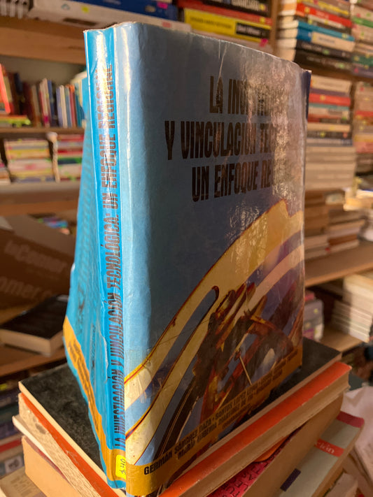 LA INVESTIGACION Y VINCULACIÓN TECNOLÓGICA UN ENFOQUE REGIONAL POR AUTORES VARIOS USADO ADMINISTRACIÓN LITERARIO 207