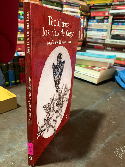 TEOTIHUACÁN LOS RIOS DE FUEGO POR JOSE LUIS TRUEBA LARA USADO NOVELA ALDAMA