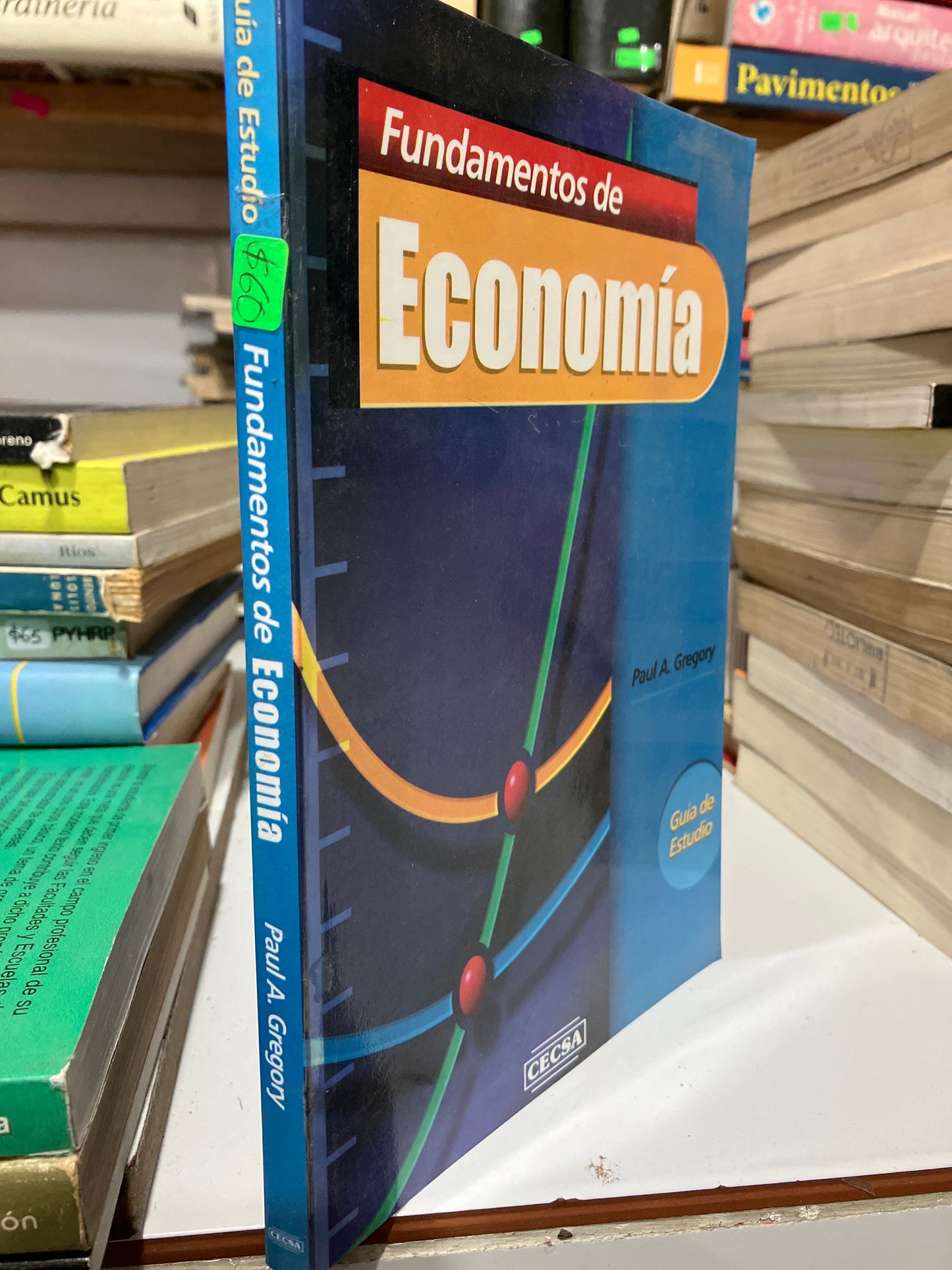FUNDAMENTOS DE ECONOMÍA POR PAUL A GREGORY USADO ADMINISTRACIÓN JUAREZ