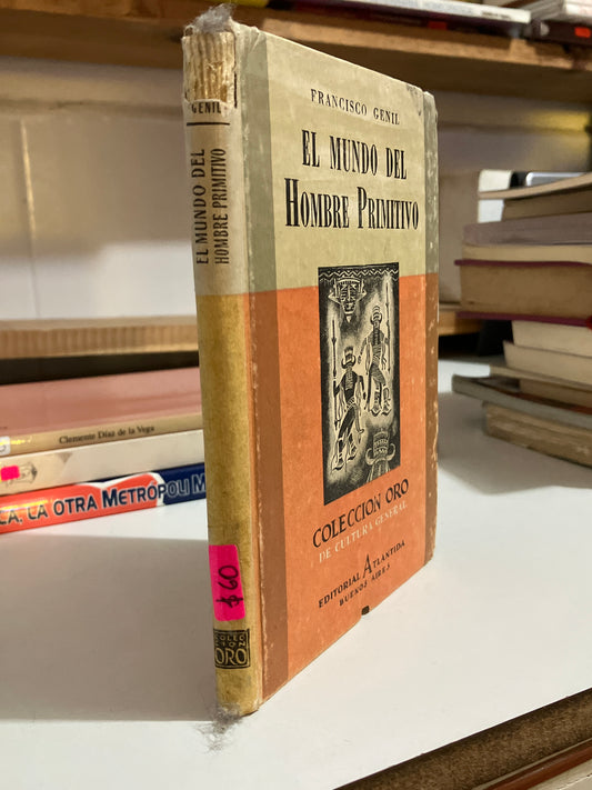 EL MUNDO DEL HOMBRE PRIMITIVO POR FRANCISCO GENIL USADO HISTORIA JUAREZ