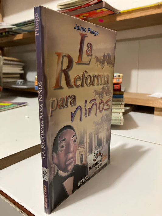 LA REFORMA PARA NIÑOS POR JAIME PLIEGO USADO INFANTILES JUAREZ