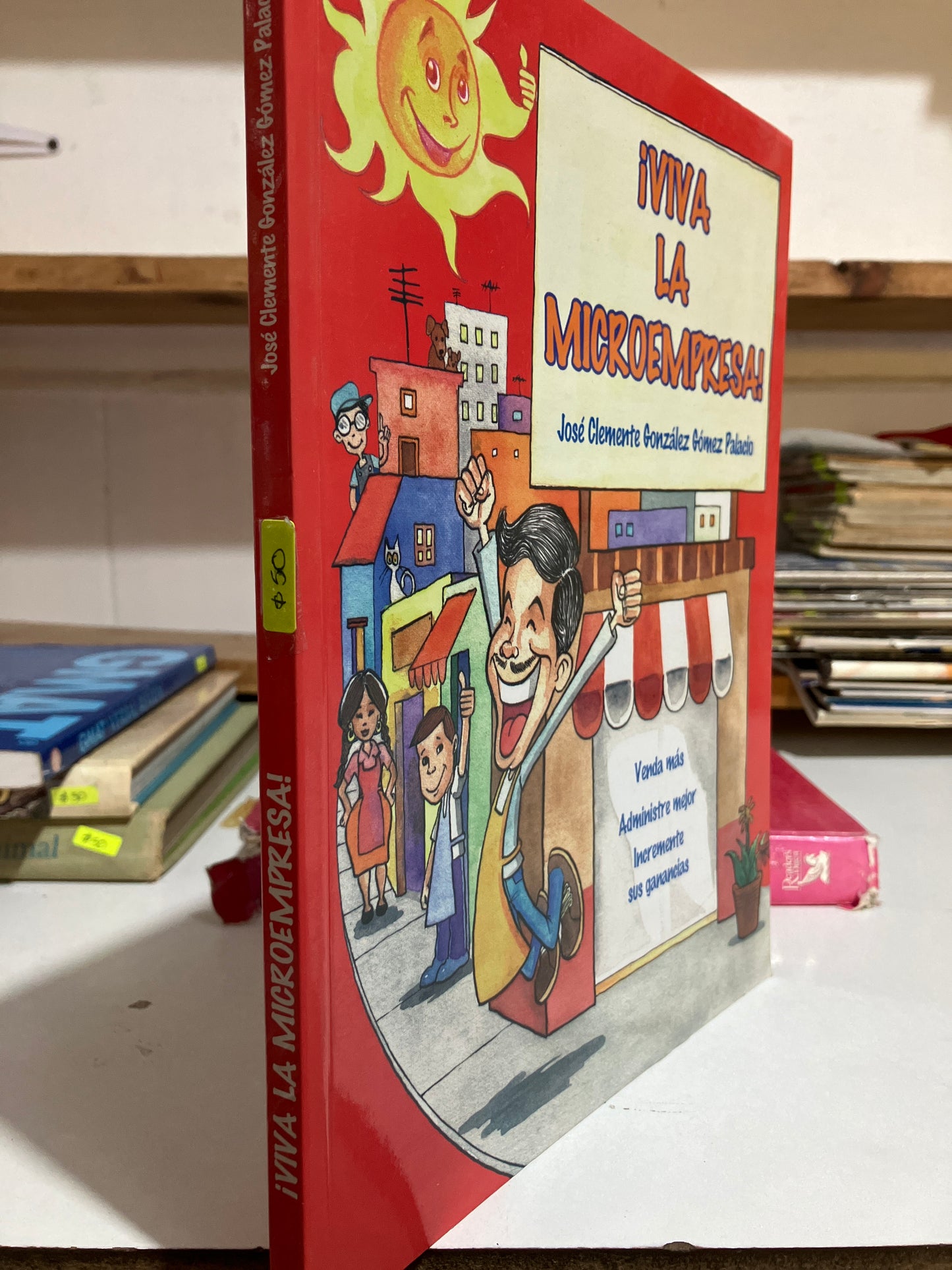 VIVA LA MICROEMPRESA POR JOSE CLEMENTE GONZÁLEZ USADO ADMINISTRACIÓN JUAREZ