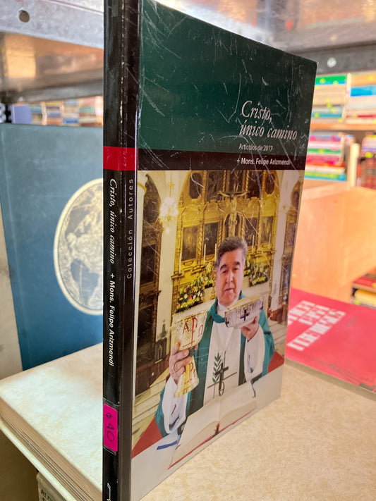 CRISTO ÚNICO CAMINO POR MONS FELIPE ARIZMENDI USADO RELIGIÓN ALDAMA