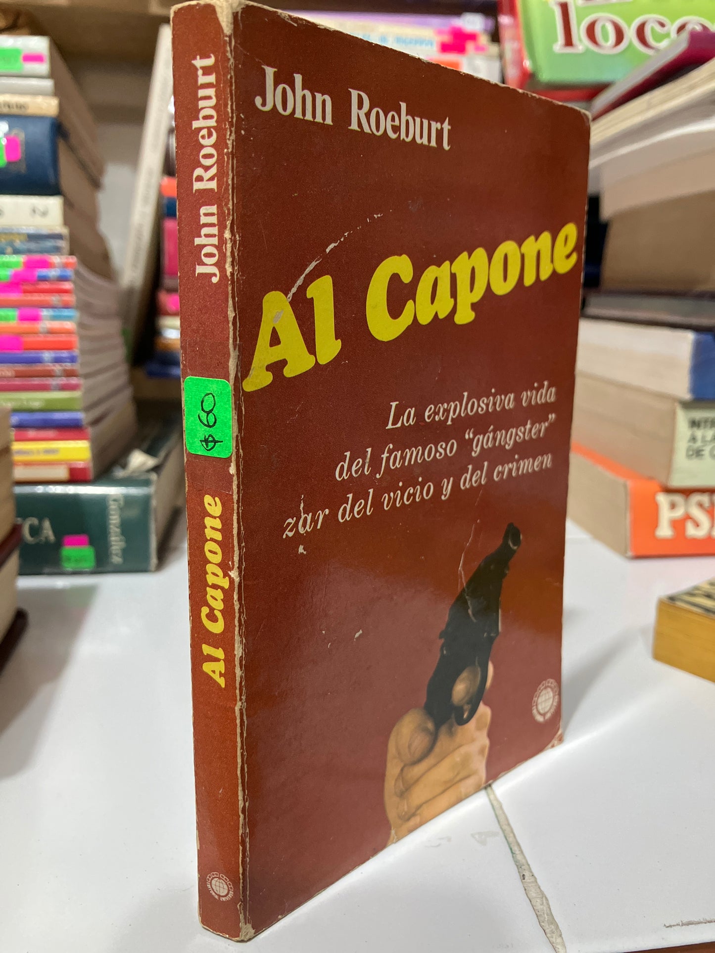 AL CAPONE POR JOHN ROEBURT USADO NOVELA JUAREZ