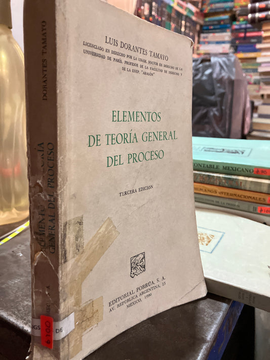 ELEMENTOS DE TEORÍA GENERAL DEL PROCESO TERCERA EDICIÓN POR LUIS DORANTES TAMAYO USADO DERECHO ALDAMA
