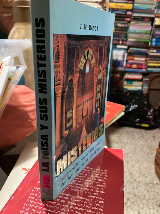 LA MISA Y SUS MISTERIOS POR J M RAGON USADO NOVELAS ALDAMA
