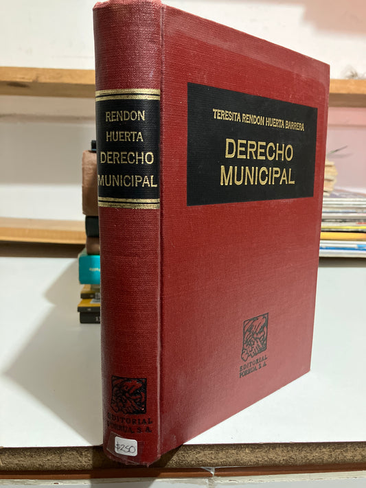DERECHO MUNICIPAL POR TERESITA RENDÓN HUERTA USADO DERECHO JUAREZ
