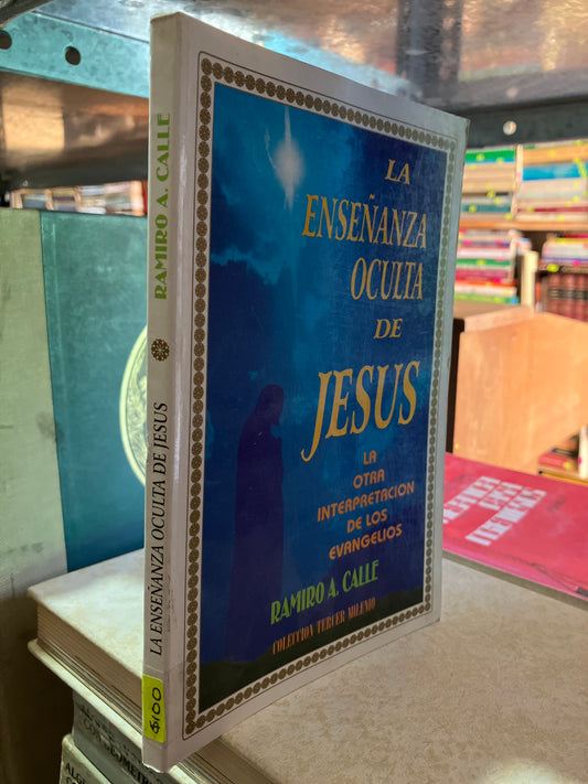 LA ENSEÑANZA OCULTA DE JESÚS POR RAMIRO A CALLE USADO RELIGIÓN ALDAMA
