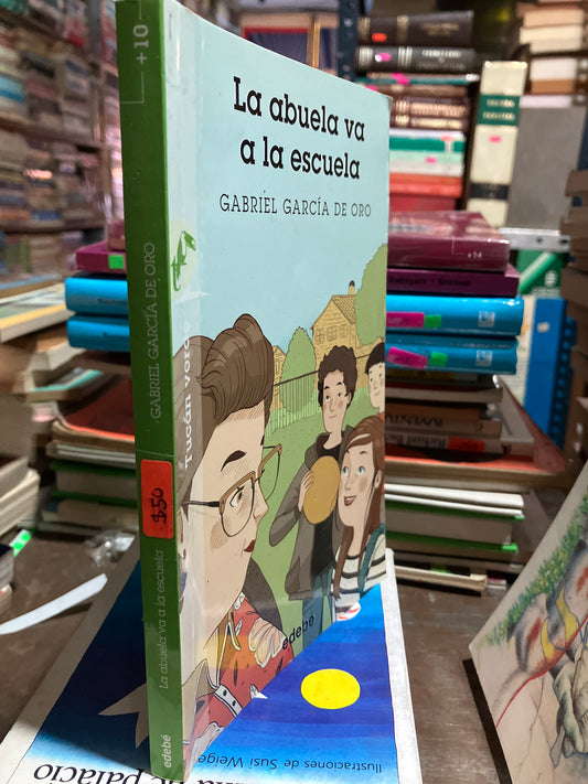 LA ABUELA VA A LA ESCUELA POR GABRIEL GARCÍA DE ORO USADO INFANTILES ALDAMA