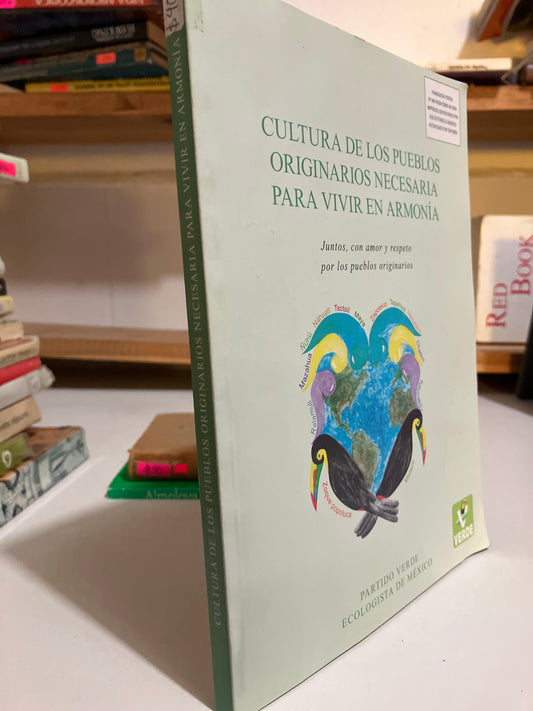 CULTURA DE LOS PUEBLOS ORIGINARIOS NECESARIA PARA VIVIR EN ARMONÍA POR AUTORES VARIOS USADO HISTORIA JUAREZ