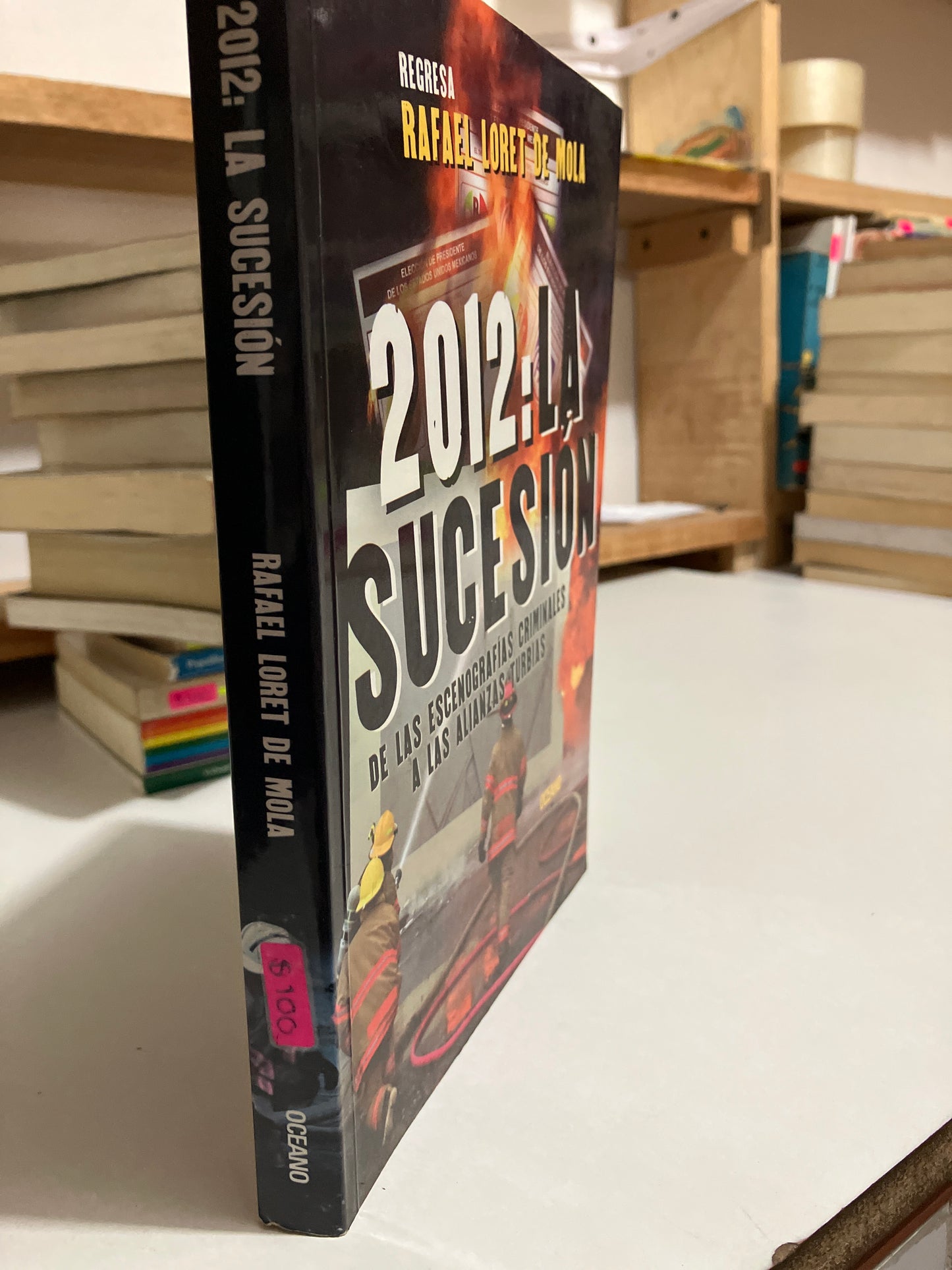2012 LA SUCESIÓN POR RAFAEL LORET DE MOLA USADO POLÍTICA JUAREZ