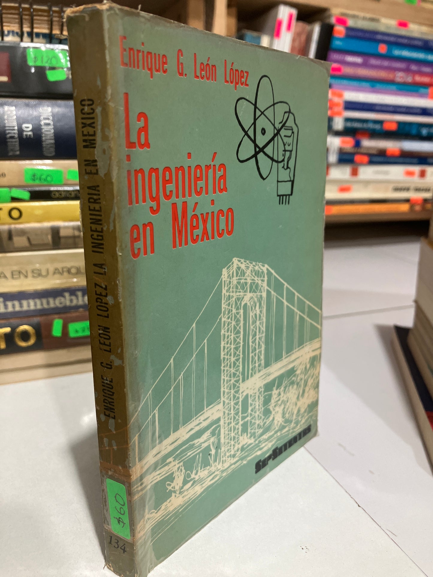 LA INGENIERÍA EN MÉXICO POR ENRIQUE G LEON LÓPEZ USADO ARQUITECTURA JUAREZ