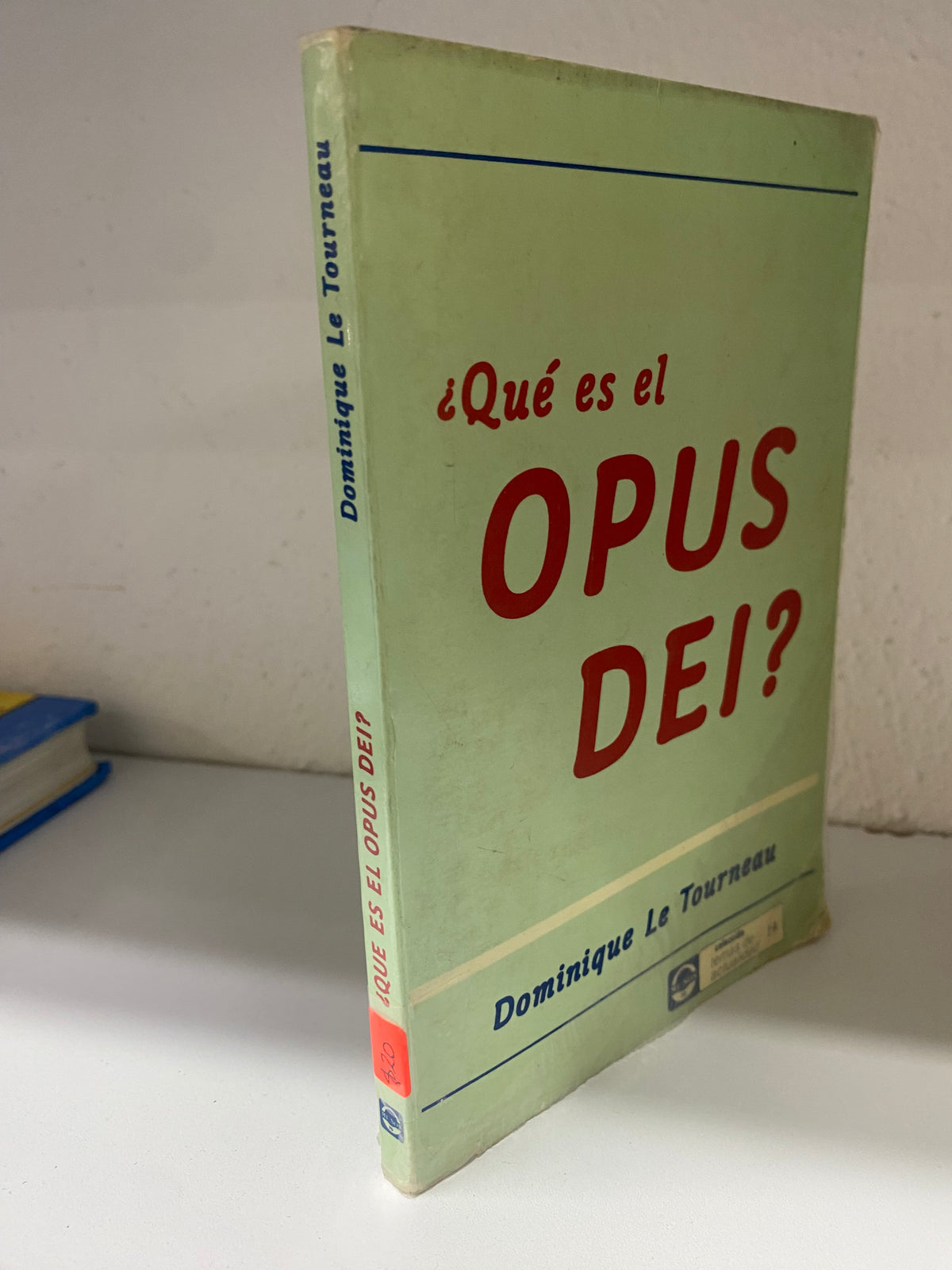 QUE ES EL OPUS DEI DOMINIQUE LE TOURNEAU USADO SOCIOLOGIA JUAREZ 515