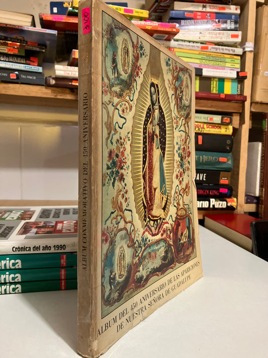 ÁLBUM DEL 450 ANIVERSARIO DE LAS APARICIONES DE NUESTRA SEÑORA DE GUADALUPE POR AUTORES VARIOS USADO HISTORIA JUAREZ