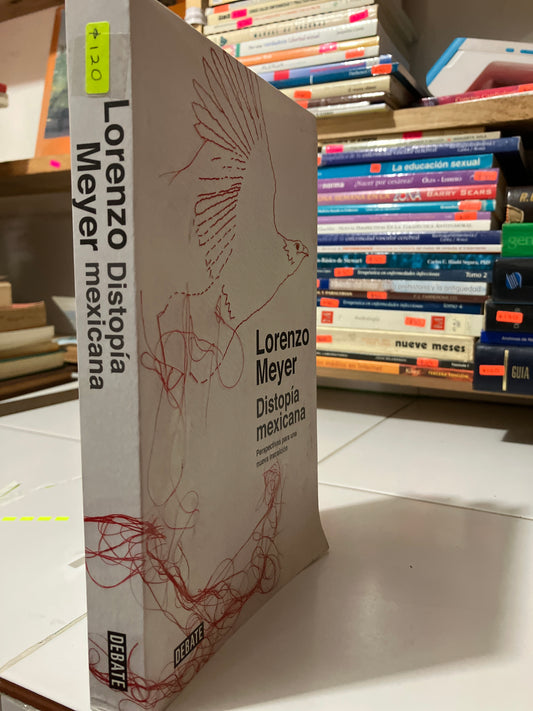 DISTOPIA MEXICANA POR LORENZO MEYER USADO POLÍTICA JUAREZ