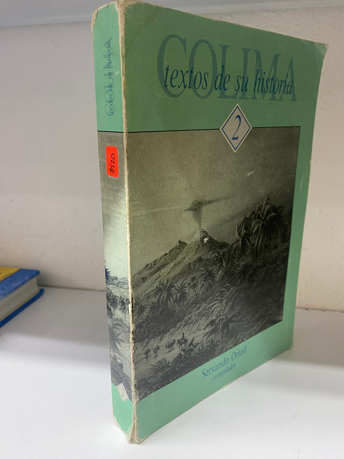 COLIMA TEXTOS DE SU HISTORIA SERVANDO ORTOLL COMPILADOR USADO HISTORIA NUAREZ 515