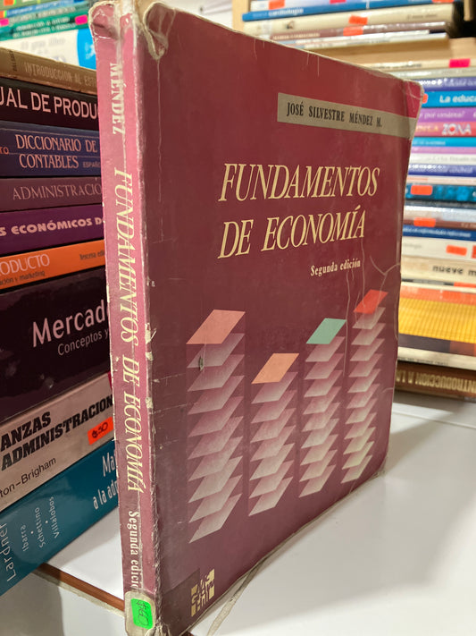 FUNDAMENTOS DE ECONOMÍA SEGUNDA EDICIÓN POR JOSE SILVESTRE MÉNDEZ USADO ADMINISTRACIÓN JUAREZ