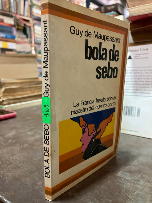 BOLA DE SEBO POR GUY DE MAUPASSANT USADO NOVELAS ALDAMA